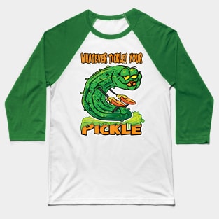 Whatever Tickles your Pickle Female Pickle Baseball T-Shirt